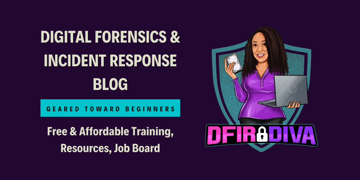 Digital Forensics & Incident Response Blog Geared Toward Beginners