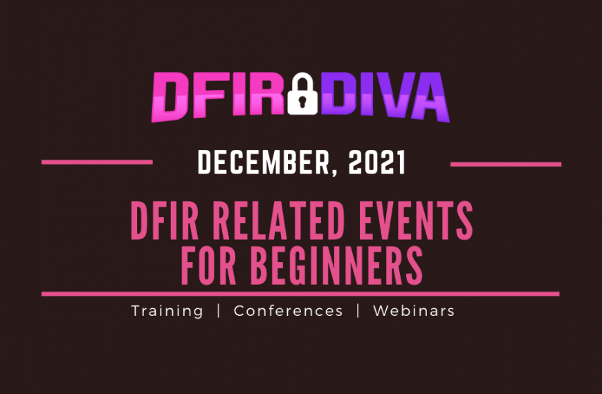 DFIR Related Events for Beginners – December, 2021